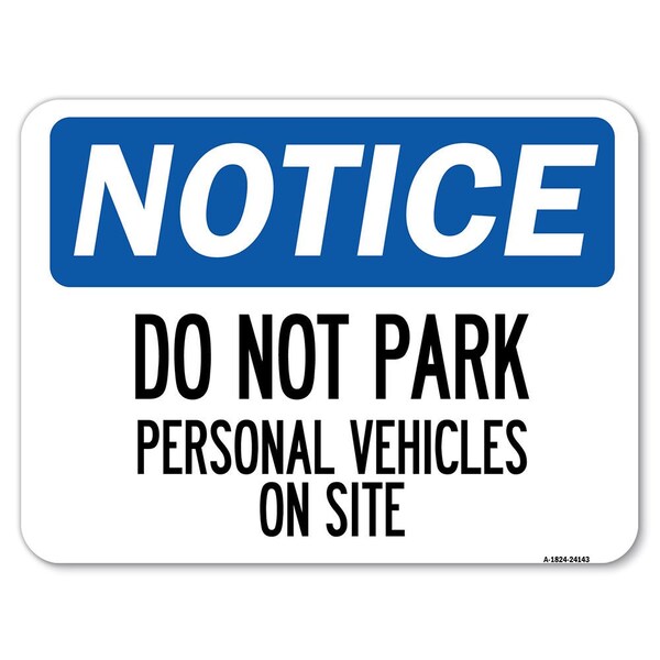 Do Not Park Personal Vehicles on Site Heavy-Gauge Alum Rust Proof Parking, 18" x 24", A-1824-24143